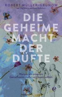 Abbildung von: Die geheime Macht der Düfte - Edel