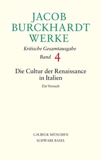 Abbildung von: Jacob Burckhardt Werke Band 4: Die Cultur der Renaissance in Italien - C.H.BECK