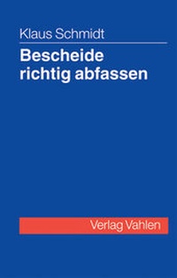 Abbildung von: Bescheide richtig abfassen - Vahlen