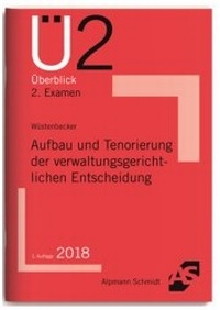 Abbildung von: Aufbau und Tenorierung der verwaltungsgerichtlichen Entscheidung - Alpmann Schmidt