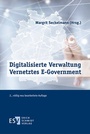 Cover: Digitalisierte Verwaltung - Vernetztes E-Government - Erich Schmidt Verlag