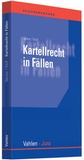 Cover: Kartellrecht in Fällen - Vahlen