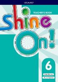 Enlarge image Cover: Shine On!: Level 6: Teacher's Book with Class Audio CDs - Oxford University Press