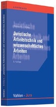 Cover: Juristische Arbeitstechnik und wissenschaftliches Arbeiten - Vahlen