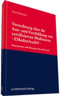 Cover: Verordnung &uuml;ber die Aus- und Fortbildung von zertifizierten Mediatoren -ZMediatAusbV- - Luchterhand