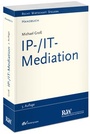 Cover: IP-/IT-Mediation - Fachmedien Recht und Wirtschaft