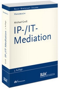 Abbildung von: IP-/IT-Mediation - Fachmedien Recht und Wirtschaft