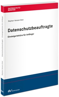 Abbildung von: Datenschutzbeauftragte - Einsteigerlektüre für Anfänger - Fachmedien Recht und Wirtschaft