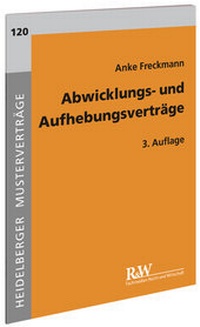 Abbildung von: Abwicklungs- und Aufhebungsverträge - Fachmedien Recht und Wirtschaft