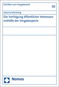 Abbildung von: Die Verfolgung öffentlicher Interessen mithilfe der Vergabesperre - Nomos