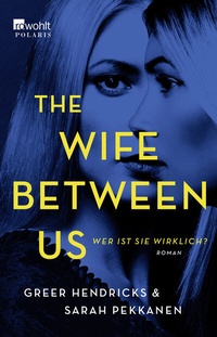Abbildung von: The Wife Between Us - Rowohlt Polaris
