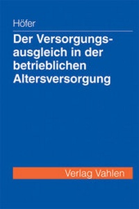 Abbildung von: Der Versorgungsausgleich in der betrieblichen Altersversorgung - Vahlen
