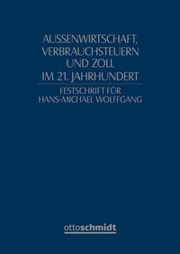 Bild vergrößern Bild: Festschrift für Hans-Michael Wolffgang - Otto Schmidt Verlag