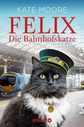 Cover: Felix - Die Bahnhofskatze
