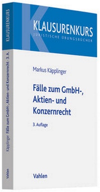 Abbildung von: Fälle zum GmbH-, Aktien- und Konzernrecht - Vahlen