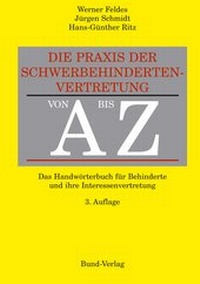 Bild vergrößern Bild: Die Praxis der Schwerbehindertenvertretung von A - Z - Bund-Verlag