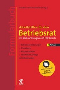 Bild vergrößern Bild: Arbeitshilfen für den Betriebsrat mit Wahlunterlagen und EBR-Gesetz (Formularbuch) - Bund-Verlag