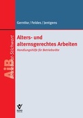 Cover: Alters- und alternsgerechtes Arbeiten - Bund-Verlag