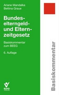 Abbildung von: Bundeselterngeld- und Elternzeitgesetz - Bund-Verlag