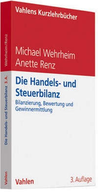 Bild vergrößern Bild: Die Handels- und Steuerbilanz - Vahlen