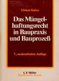 Abbildung von: Das Mängelhaftungsrecht in Baupraxis und Bauprozeß - C.F. Müller