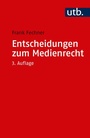 Cover: Entscheidungen zum Medienrecht - UTB
