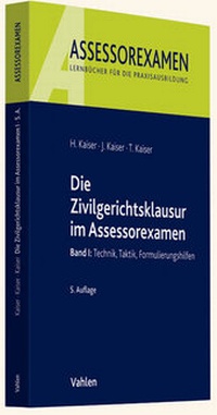 Bild vergrößern Bild: Die Zivilgerichtsklausur im Assessorexamen - Vahlen