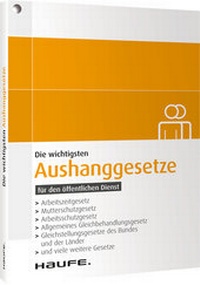 Abbildung von: Die wichtigsten Aushanggesetze für den öffentlichen Dienst - Haufe-Lexware