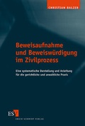 Cover: Beweisaufnahme und Beweisw&uuml;rdigung im Zivilprozess - Erich Schmidt Verlag