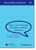 Cover: Wozu die Wirkung Sozialer Arbeit messen? - Lambertus
