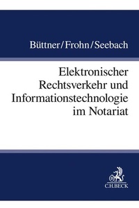 Abbildung von: Elektronischer Rechtsverkehr und Informationstechnologie im Notariat - C.H.BECK