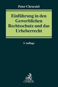 Abbildung von: Einführung in den Gewerblichen Rechtsschutz und das Urheberrecht: Gewerblicher Rechtsschutz/UrhR  - C.H.BECK
