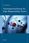 Cover: Trainingsentwicklung f&uuml;r High Responsibility Teams - Pabst Science Publishers