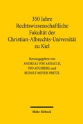 Cover: 350 Jahre Rechtswissenschaftliche Fakult&auml;t der Christian-Albrechts-Universit&auml;t zu Kiel - Mohr Siebeck