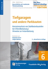 Abbildung von: Baurechtliche und -technische Themensammlung. Heft 6: Tiefgaragen und andere Parkbauten - Fraunhofer IRB Verlag