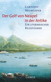 Abbildung von: Der Golf von Neapel in der Antike - C.H.BECK