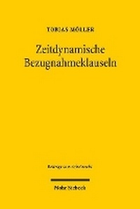 Abbildung von: Zeitdynamische Bezugnahmeklauseln - Mohr Siebeck