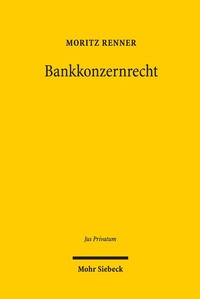 Abbildung von: Bankkonzernrecht - Mohr Siebeck