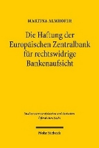 Abbildung von: Die Haftung der Europäischen Zentralbank für rechtswidrige Bankenaufsicht - Mohr Siebeck