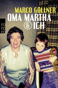 Abbildung von: Oma Martha & ich - Rowohlt Taschenbuch