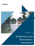 Cover: Einf&uuml;hrung in das Katastrophenmanagement - tredition