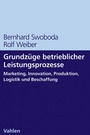 Cover: Grundzüge betrieblicher Leistungsprozesse - Vahlen
