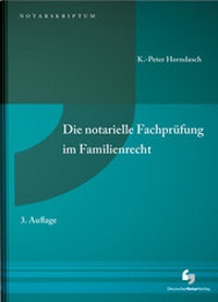Abbildung von: Die notarielle Fachprüfung im Familienrecht - Deutscher Notarverlag