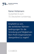 Cover: Verhandlungen des 72. Deutschen Juristentages Leipzig 2018  Bd. I: Gutachten Teil G: Empfiehlt es sich, die rechtlichen Rahmenbedingungen f&uuml;r die Gr&uuml;ndung und T&auml;tigkeit von Non-Profit-Organisationen &uuml;bergreifend zu regeln? - C.H.BECK