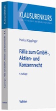Abbildung von: Fälle zum GmbH-, Aktien- und Konzernrecht - Vahlen