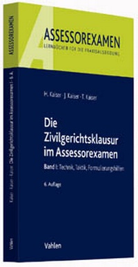 Bild vergrößern Bild: Die Zivilgerichtsklausur im Assessorexamen - Vahlen