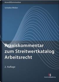 Abbildung von: Praxiskommentar zum Streitwertkatalog Arbeitsrecht - Deutscher Anwaltverlag