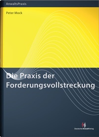 Abbildung von: Die Praxis der Forderungsvollstreckung - Deutscher Anwaltverlag