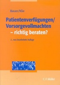 Abbildung von: Patientenverfügungen/Vorsorgevollmachten - richtig beraten? - C.F. Müller