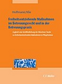 Abbildung von: Freiheitsentziehende Maßnahmen - C.F. Müller